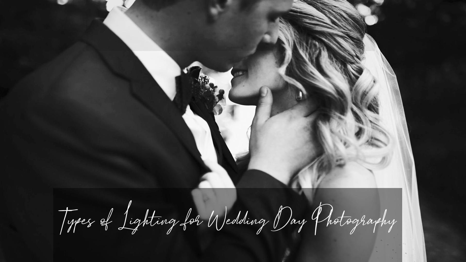 Types of Lighting for Wedding Day Photography