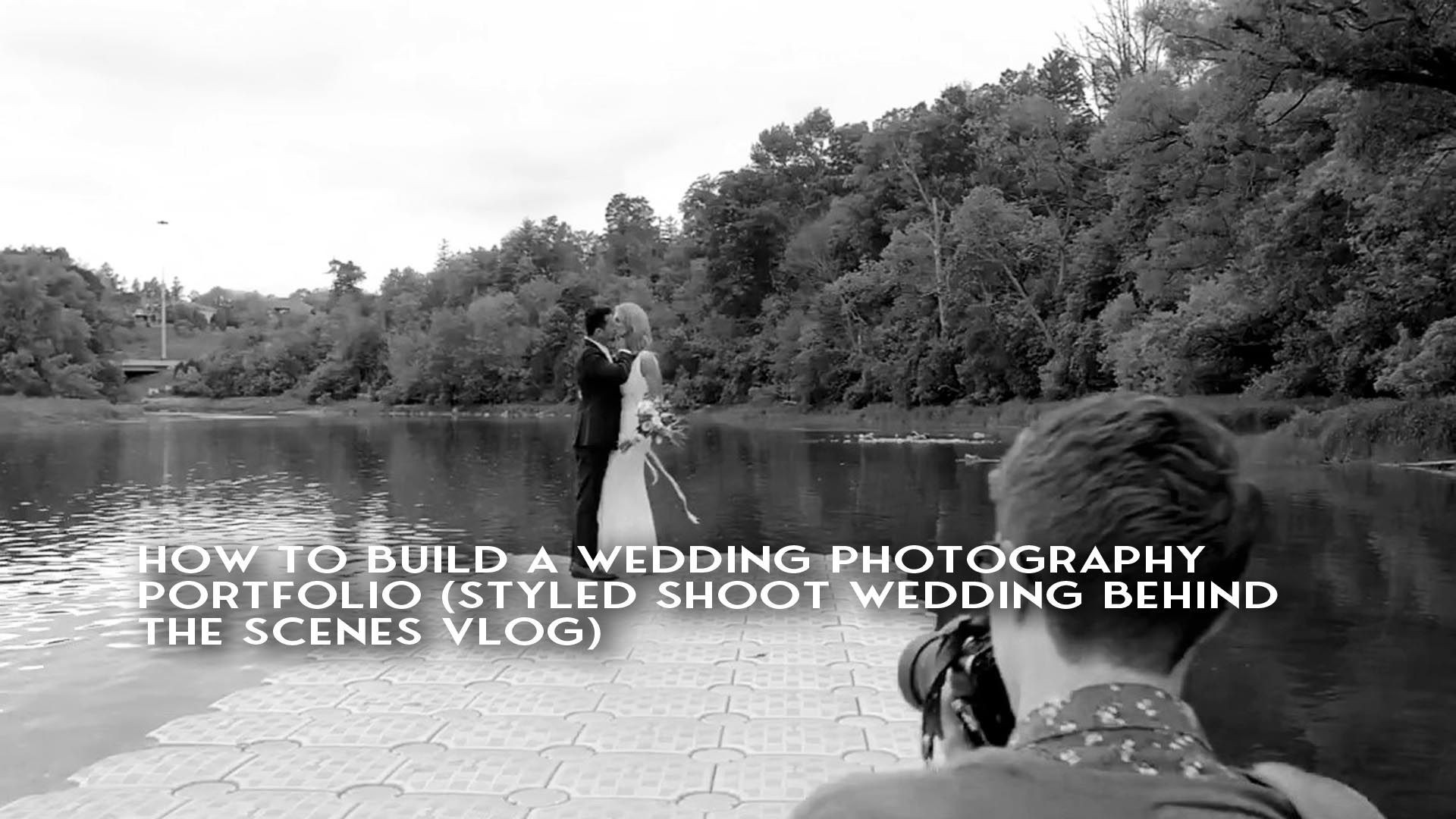 How to build a wedding photography portfolio (Styled Shoot Wedding Behind the scenes vlog)