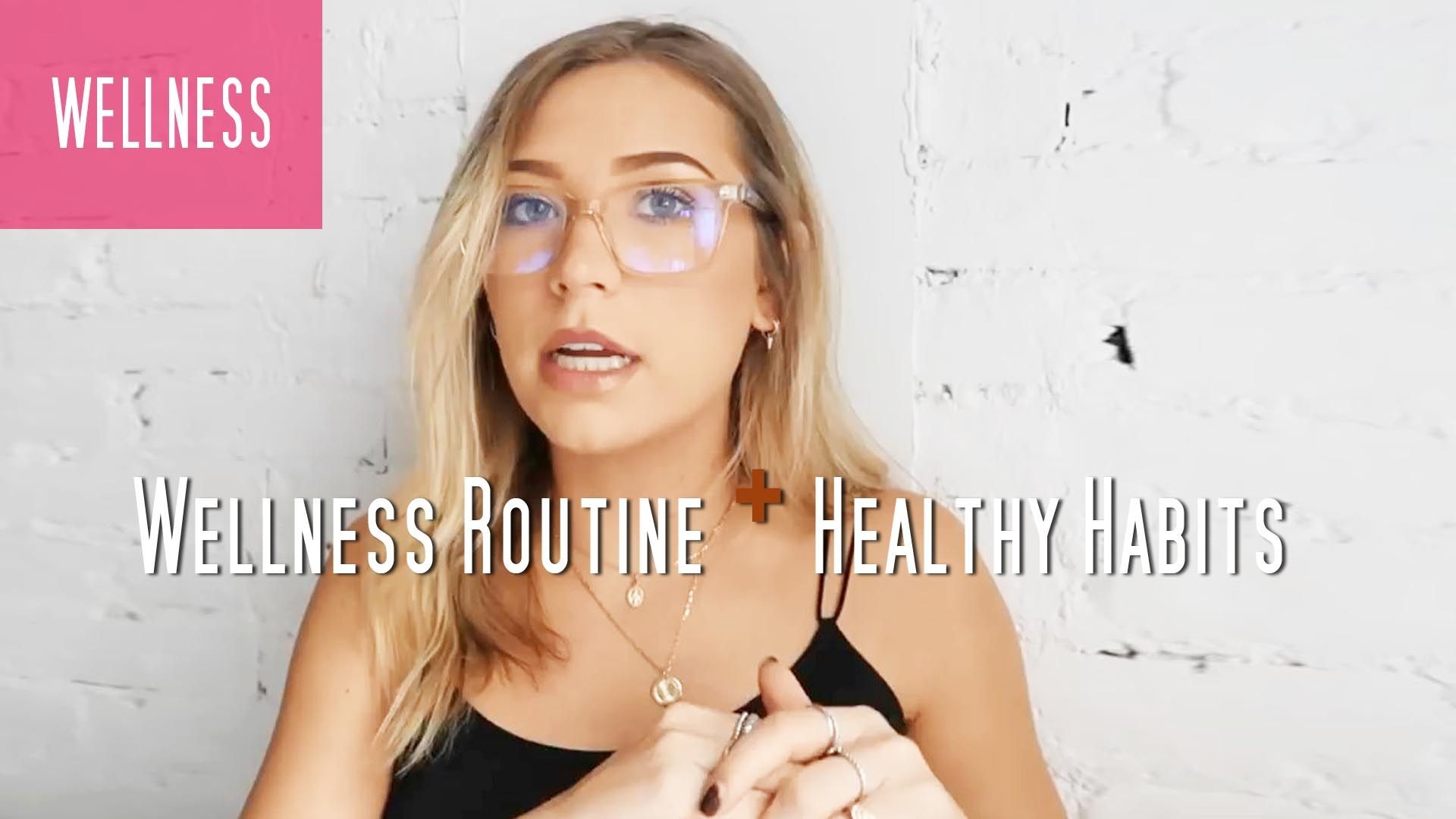 Wellness Routine + Healthy Habits