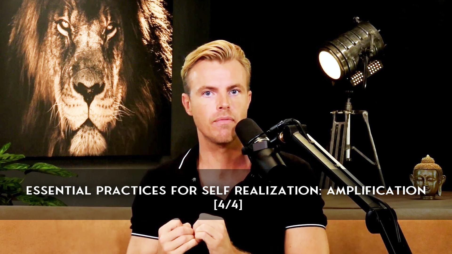 Essential Practices for Self Realization: Amplification [4/4]