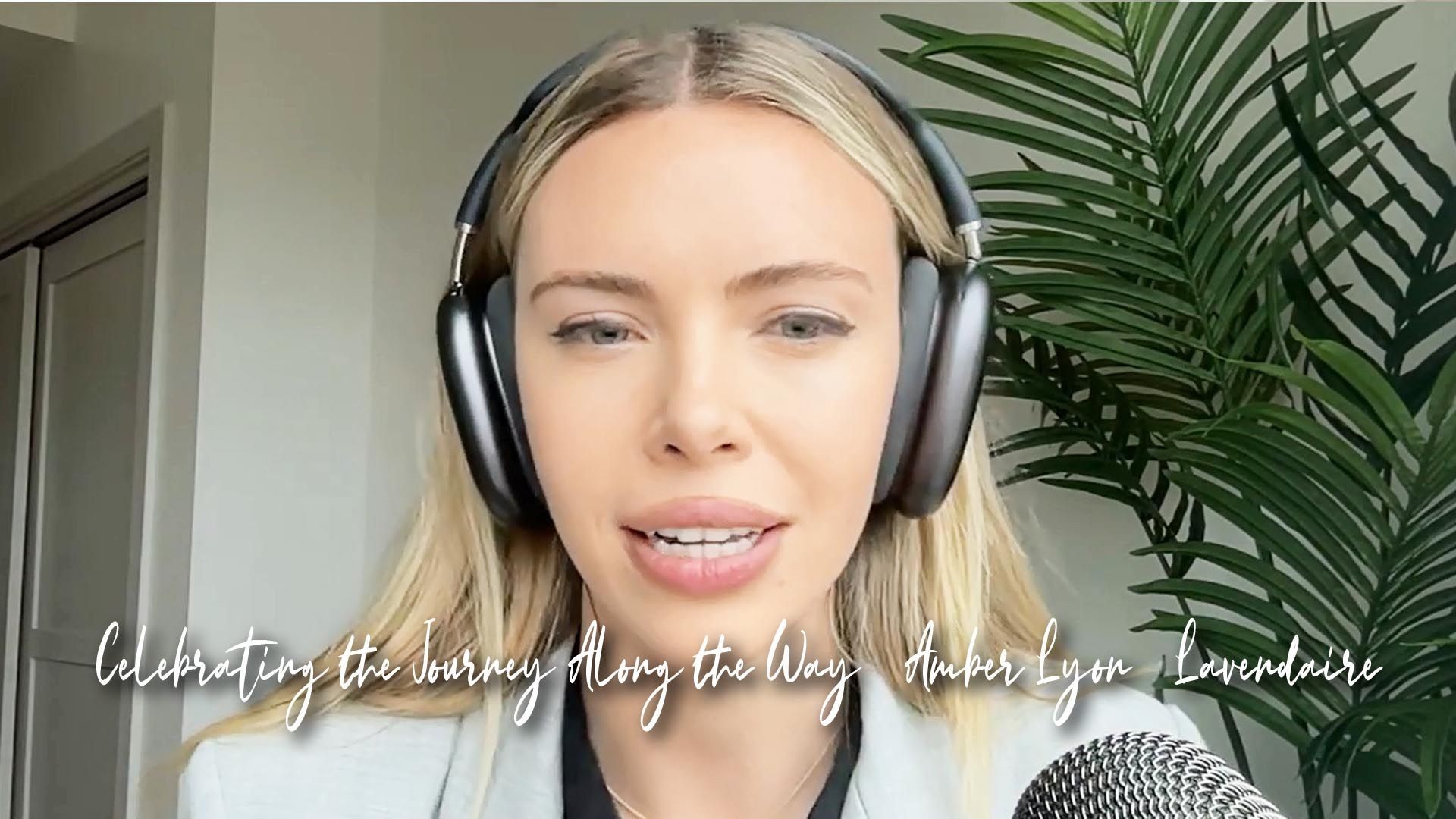 Celebrating the Journey Along the Way | Amber Lyon & Lavendaire