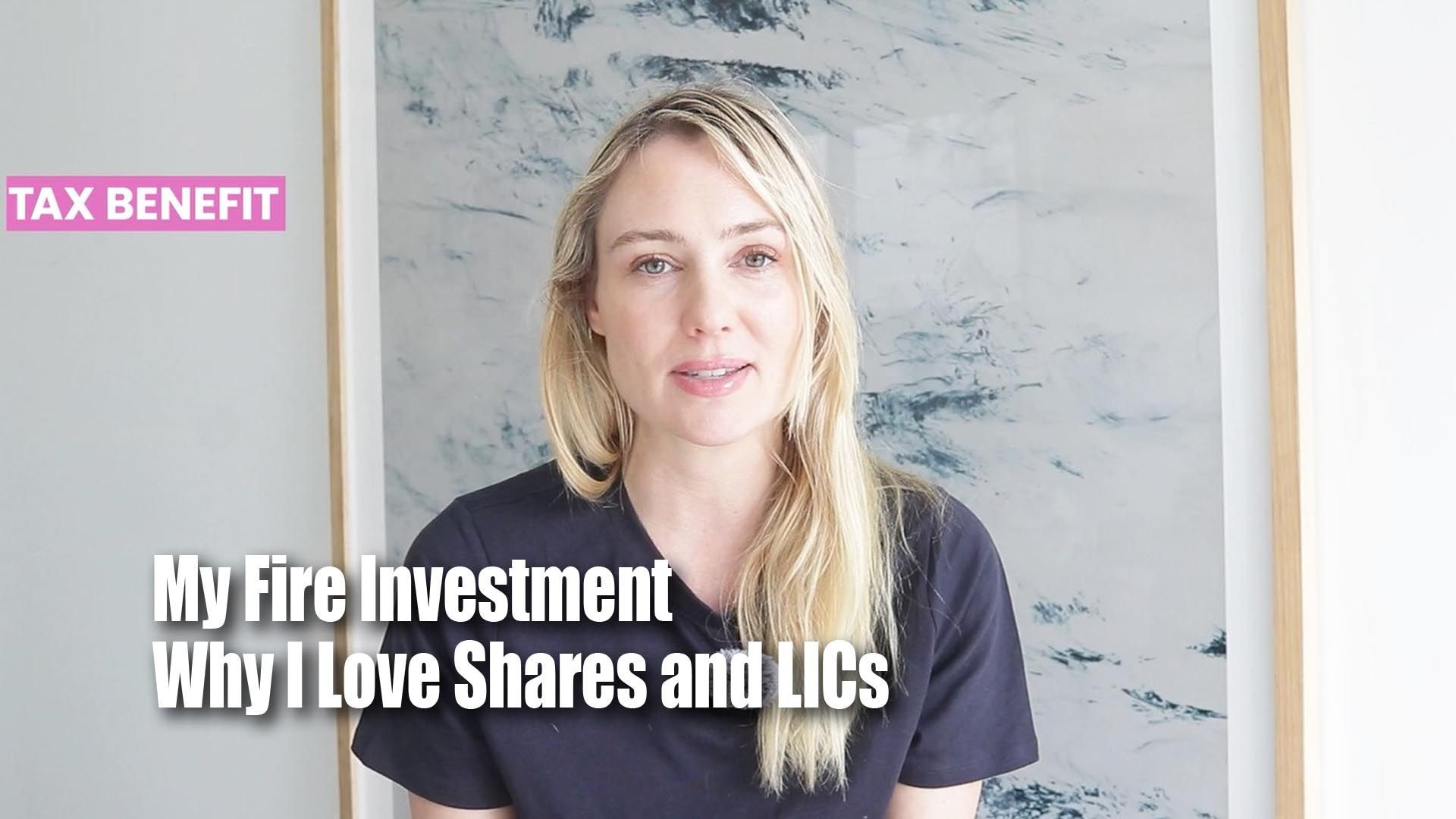 My Fire Investment: Why I Love Shares and LICs