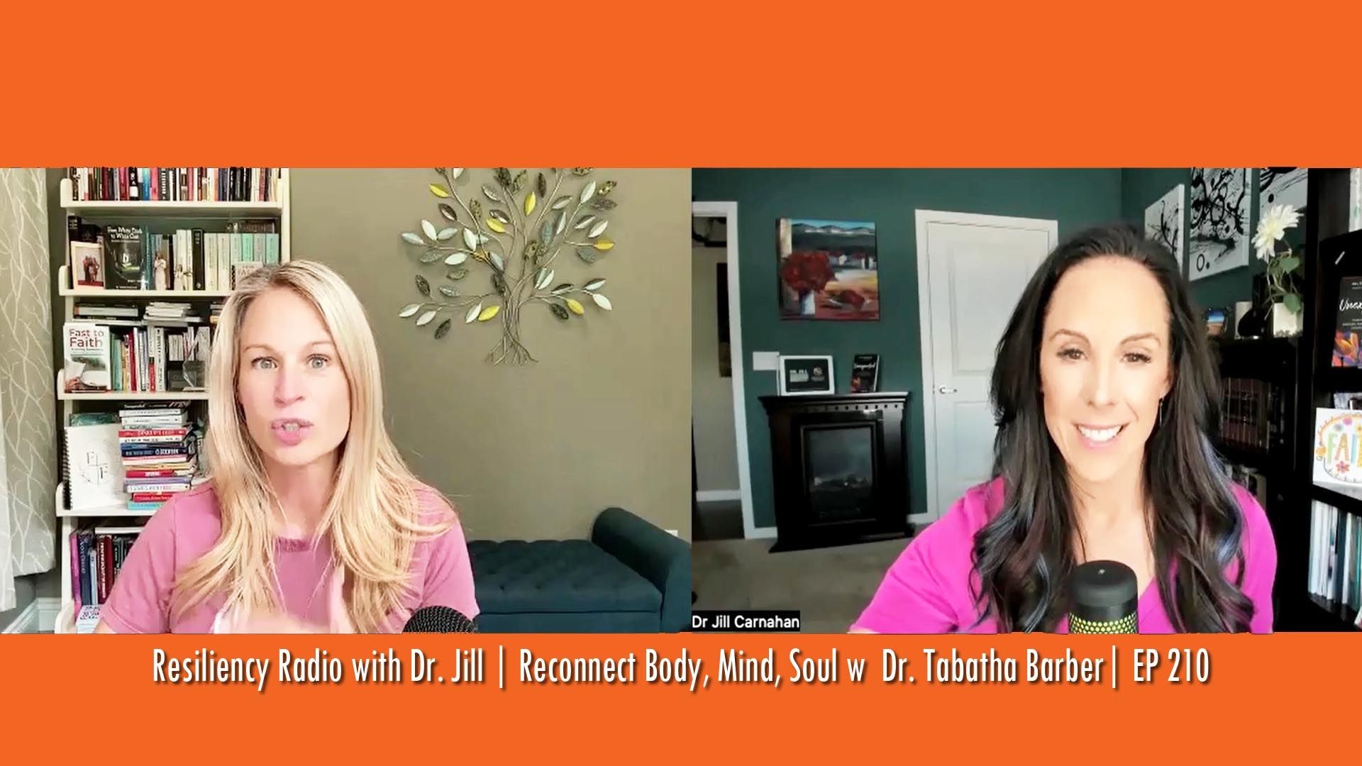 210: Resiliency Radio with Dr. Jill: FAST TO FAITH: Reconnect Body, Mind, Soul w/ Dr. Tabatha Barber