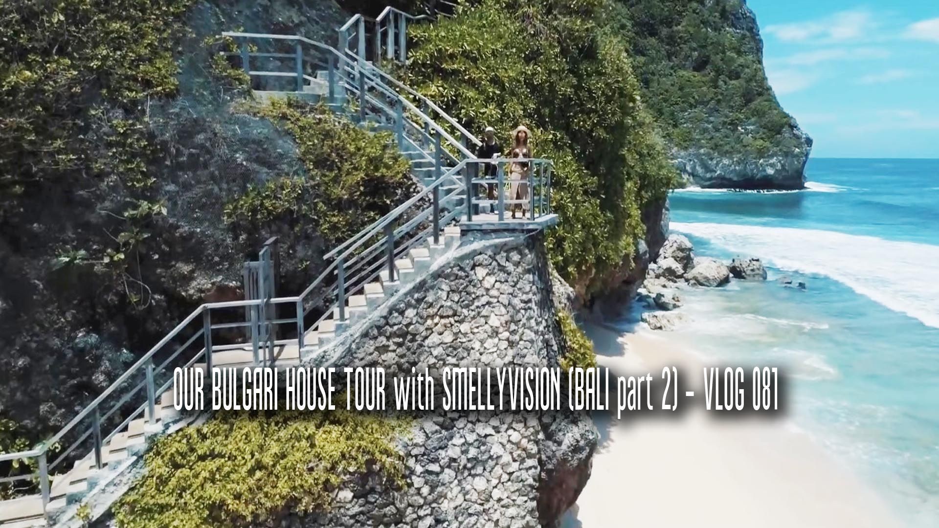 OUR BULGARI HOUSE TOUR with SMELLYVISION (BALI part 2) - VLOG 081
